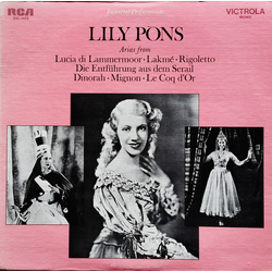 Lily Pons Arias From Lucia Di Lammermoor – Lakme – Rogoletto – Die Entfuhrung Aus Dem Serail – Dinorah – Mignon – Le Coq D'Or Vinyl LP USED