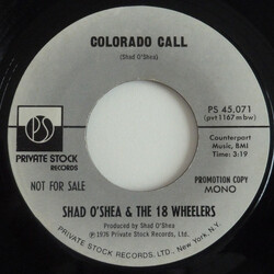 Shad O'Shea / The 18 Wheelers Colorado Call USED VINYL 7INCH 45 RPM PROMO STEREO MONO