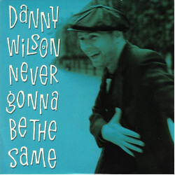 Danny Wilson (2) Never Gonna Be The Same USED VINYL 7INCH 45 RPM SINGLE STEREO