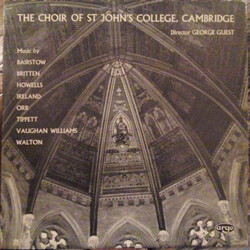St. John's College Choir / George Guest (2) / Edward C. Bairstow / Benjamin Britten / Herbert Howells / John Ireland / Robin Orr / Sir Michael Tippett