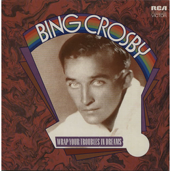Bing Crosby Wrap Your Troubles In Dreams Vinyl LP USED