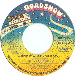 B.T. Express Give It What You Got USED VINYL 7INCH 45 RPM SINGLE STEREO