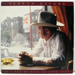 Vernon Oxford If I Had My Wife To Love Over Vinyl LP USED