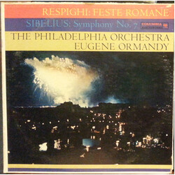 Ottorino Respighi / Jean Sibelius / The Philadelphia Orchestra / Eugene Ormandy Respighi: Feste Romane / Sibelius: Symphony No.7 Vinyl LP USED