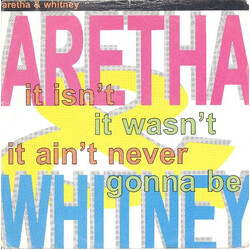 Aretha Franklin / Whitney Houston It Isn't, It Wasn't, It Ain't Never Gonna Be VINYL 7" USED