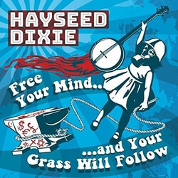 Hayseed Dixie Free Your Mind and Your Grass Will Follow Vinyl LP USED