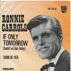 Ronnie Carroll If Only Tomorrow (Could Be Like Today) / Think Of Her USED VINYL 7INCH 45 RPM SINGLE