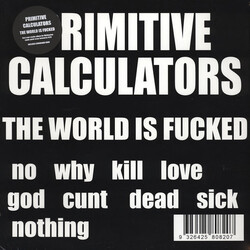 Primitive Calculators The World Is Fucked Vinyl LP USED
