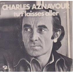 Charles Aznavour Tu t'laisses aller Vinyl 7" USED