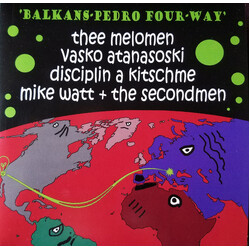 Thee Melomen / Vasko Atanasoski / Disciplin A Kitschme / Mike Watt & The Secondmen Balkans-Pedro Four-Way USED VINYL 7INCH 45 RPM LIMITED EDITION