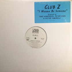 Club Z I Wanna Be Someone Vinyl 12" USED