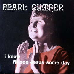Pearl Sumner I Know I'll See Jesus Some Day USED VINYL 7INCH 45 RPM EP
