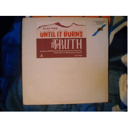 The Truth (6) Until It Burns USED VINYL 12INCH PROMO SINGLE 33 S RPM