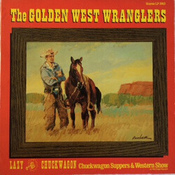 The Golden West Wranglers Lazy Chuckwagon: Chuckwagon Suppers & Western Show At Heritage Square Vinyl LP USED