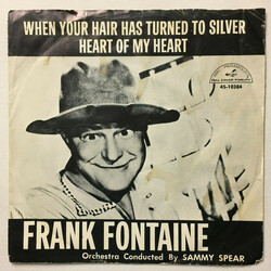 Frank Fontaine When Your Hair Has Turned To Silver USED VINYL 45 RPM 7INCH