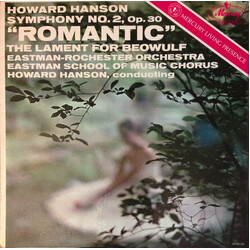 Howard Hanson / Eastman-Rochester Orchestra / Eastman School Of Music Chorus Symphony No. 2, Op. 30 "Romantic" / The Lament For Beowulf Vinyl LP USED