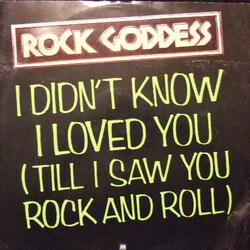 Rock Goddess I Didn't Know I Loved You (Till I Saw You Rock And Roll) VINYL 12" USED