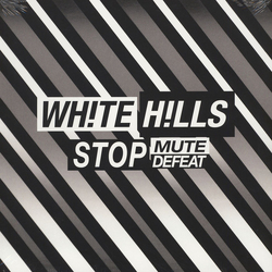 White Hills Stop Mute Defeat Vinyl LP USED