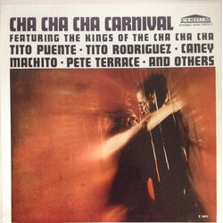 Tito Puente / Tito Rodriguez / Conjunto Caney / Machito / Pete Terrace / Neil Lewis (3) / Joe Lustig Cha Cha Cha Carnival Featuring The Kings Of The C