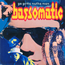 Bassomatic Go Getta Nutha Man VINYL 12" USED