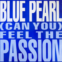 Blue Pearl (Can You) Feel The Passion USED VINYL 12INCH 45 RPM SINGLE