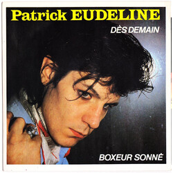 Patrick Eudeline Dès Demain / Boxeur Sonné USED VINYL 7INCH 45 RPM SINGLE
