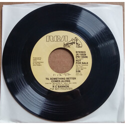 R.C. Bannon Til Something Better Comes Along USED VINYL 7INCH 45 RPM SINGLE PROMO STEREO