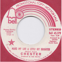 Chester (19) Make My Life A Little Bit Brighter USED VINYL 7INCH 45 RPM SINGLE PROMO STEREO MONO