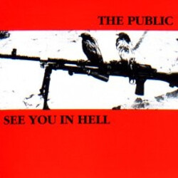 The Public (2) / See You In Hell The Public / See You In Hell USED VINYL 7INCH EP 33 S RPM