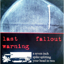 Last Warning / Fallout (5) A Seven Inch Spike Splitting Your Head In Two USED VINYL 7INCH