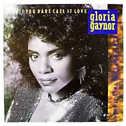 Gloria Gaynor Don't You Dare Call It Love USED VINYL 12INCH 45 RPM