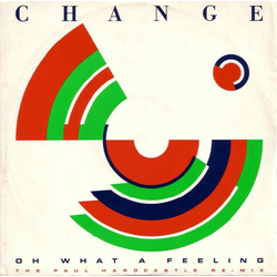 Change Oh What A Feeling Vinyl 12" USED