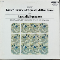 Claude Debussy / Maurice Ravel / Ernest Ansermet / L'Orchestre De La Suisse Romande La Mer / Prelude A L'apres-midi D'un Faune - Rapsodie Espagnole Vi