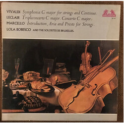 Antonio Vivaldi / Jean-Marie Leclair / Benedetto Marcello / Lola Bobescu / Les Solistes De Bruxelles Vivaldi, Leclair, Marcello, Lola Bobesco And The 