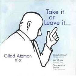 Gilad Atzmon Trio Take It Or Leave It... CD USED