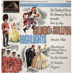 Gilbert & Sullivan / Glyndebourne Festival Chorus / Pro Arte Orchestra Of London / Sir Malcolm Sargent Gilbert & Sullivan Highlights No. 3 Vinyl LP US