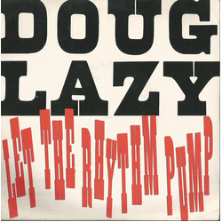 Doug Lazy Let The Rhythm Pump (Remix) Vinyl 7" USED