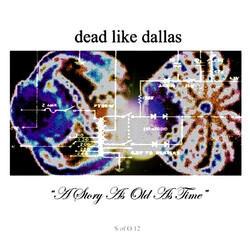 Dead Like Dallas It's A Story As Old As Time USED VINYL 7INCH 33 S RPM