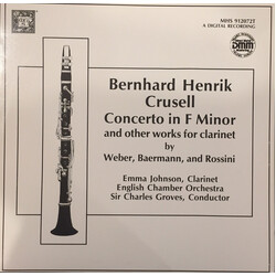 Emma Johnson / English Chamber Orchestra / Sir Charles Groves Bernhard Henrik Crussell: Concerto In F Minor, And Other Works For Clarinet By Weber, Ba