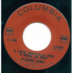 Claude King (2) A Lace Mantilla And A Rose Of Red USED VINYL 7INCH SINGLE 45 RPM