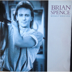 Brian Spence Without Your Love USED VINYL 12INCH 45 RPM MAXI-SINGLE STEREO