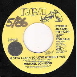 Michael Johnson (5) Gotta Learn To Love Without You USED VINYL 7INCH 45 RPM PROMO