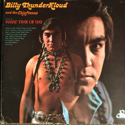 Billy Thunderkloud And The Chieftones What Time Of Day Vinyl LP USED