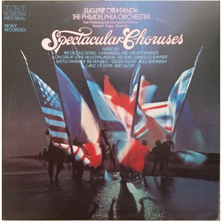 Eugene Ormandy / The Philadelphia Orchestra Spectacular Choruses Vinyl LP USED