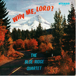 The Blue Ridge Quartet Why Me, Lord? Vinyl LP USED