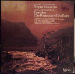 Kenneth Leighton / Michael Berkeley / Christopher Rathbone / The Southern Pro Arte / Charles Peebles Organ Concerto / Uprising / The Romance Of The Ro