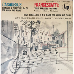 Robert Casadesus / Zino Francescatti / Johann Sebastian Bach Hommage A Chausson, Op. 51 For Violin And Piano / Three Preludes For Piano / Sonata No. 2