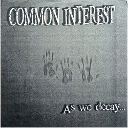Common Interest As We Decay... USED VINYL 7INCH 33 S RPM