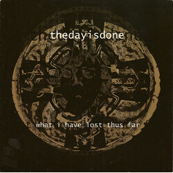 Thedayisdone What I Have Lost Thus Far USED VINYL 7INCH 33 S RPM