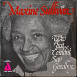 Maxine Sullivan We Just Couldn't Say Goodbye Vinyl LP USED